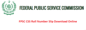 FPSC CSS Roll Number Slip 2023