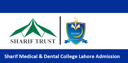 Sharif Medical & Dental College Lahore Admission 2024 Last Date