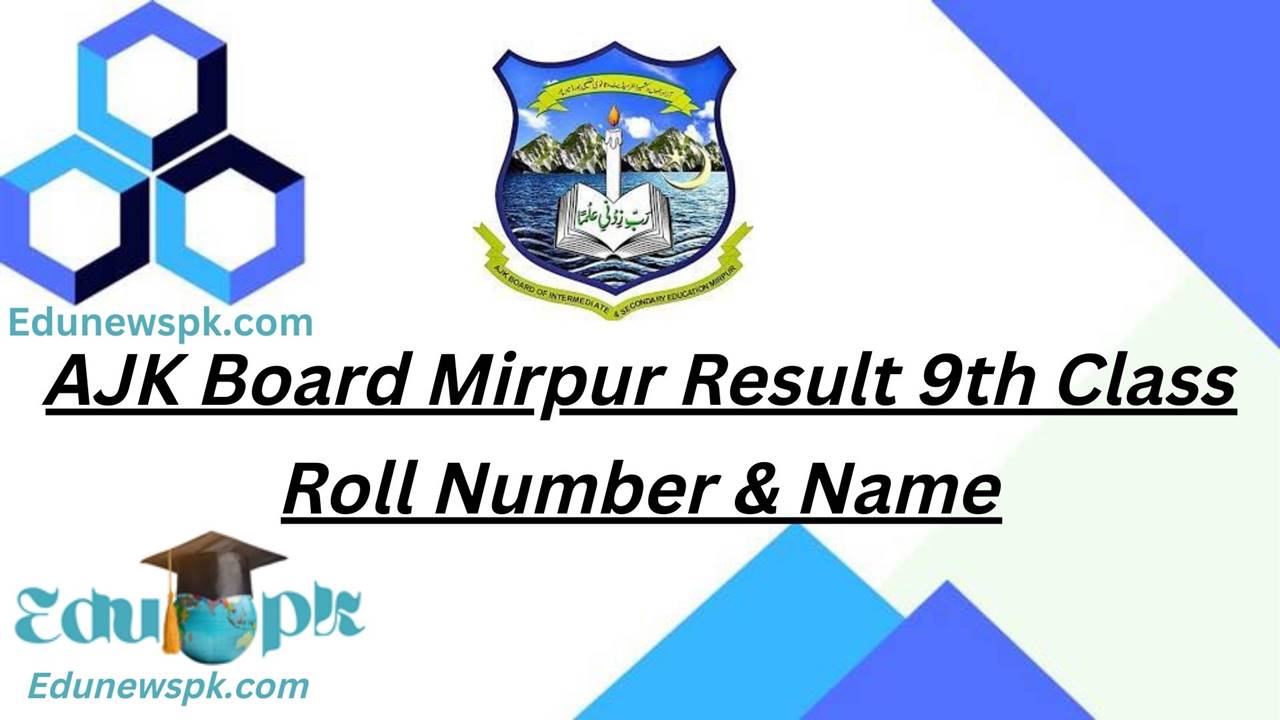 AJK Board Mirpur Result 9th Class 2023 Roll Number & Name