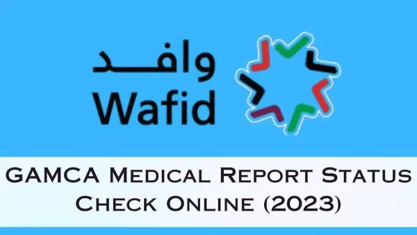 GAMCA Medical Report 2023 Check Online www.wafid.com